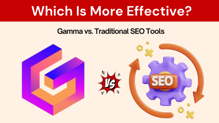 Gamma vs. Traditional SEO Tools: Which Delivers Better Results?