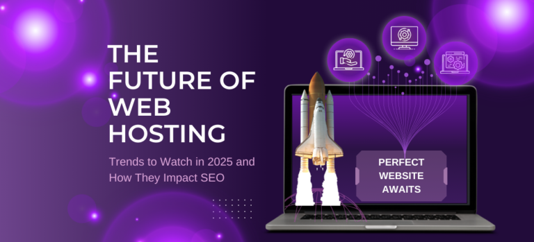 The Future of Web Hosting: Trends to Watch in 2025 and How They Impact SEO
