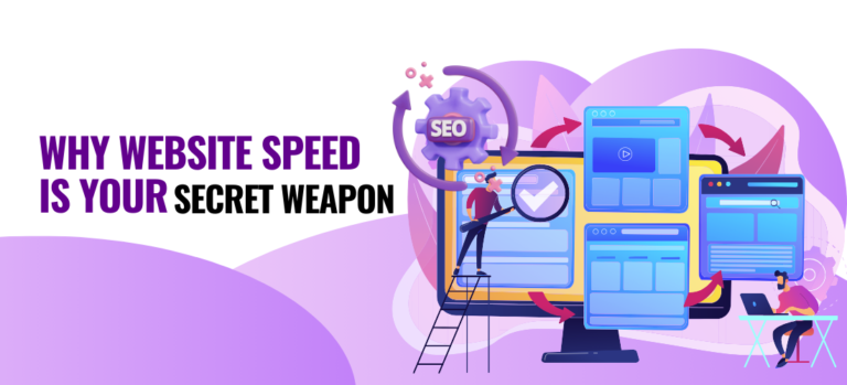 Why website speed is your secret weapon